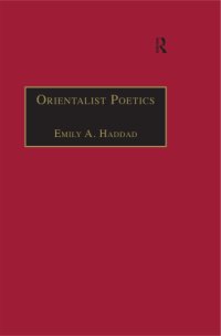 cover of the book Orientalist poetics: the Islamic Middle East in nineteenth-century English and French poetry