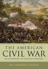 cover of the book The American Civil War: an anthology of essential writings