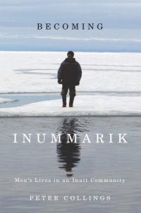 cover of the book Becoming inummariik: men's lives in an Inuit community