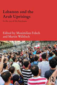 cover of the book Lebanon and the Arab uprisings: In the eye of the hurricane