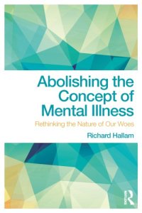 cover of the book Abolishing the concept of mental illness: rethinking the nature of our woes