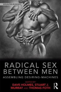 cover of the book Radical sex between men: assembling desiring-machines