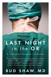 cover of the book Last night in the OR: a transplant surgeon's odyssey