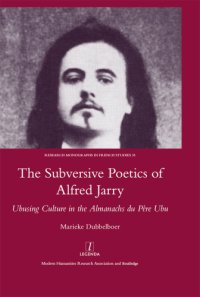 cover of the book The subversive poetics of Alfred Jarry: Ubusing culture in the Almanachs de Père Ubu