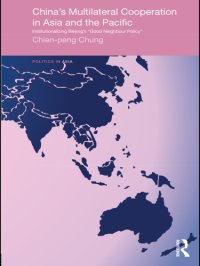 cover of the book China's multilateral cooperation in Asia and the Pacific: institutionalizing Beijing's 'good neighbour policy'