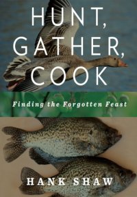 cover of the book Hunt, gather, cook: finding the forgotten feast