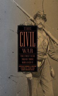 cover of the book The Civil War: the first year told by those who lived it