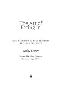 cover of the book The art of eating in: how I learned to stop spending and love the stove