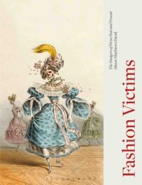 cover of the book Fashion victims: the dangers of dress past and present