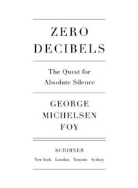 cover of the book Zero Decibels: The Quest for Absolute Silence