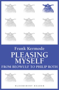 cover of the book Pleasing Myself: From Beowulf to Philip Roth