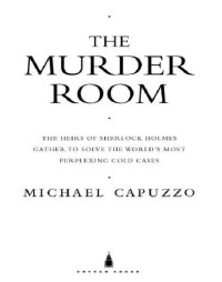 cover of the book The murder room: the heirs of Sherlock Holmes gather to solve the world's most perplexing cold cases