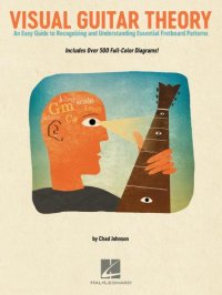 cover of the book Visual Guitar Theory An Easy Guide to Recognizing and Understanding Essential Fretboard Patterns