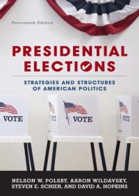 cover of the book Presidential elections strategies and structures of American politics