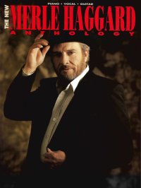 cover of the book The New Merle Haggard Anthology Songbook