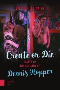 cover of the book Create or die: essays on the artistry of Dennis Hopper