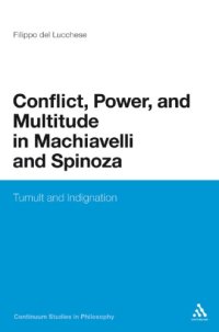 cover of the book Conflict, Power, and Multitude in Machiavelli and Spinoza: Tumult and Indignation