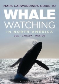 cover of the book Mark Carwardine's guide to whale watching in North America: USA, Canada, Mexico, where to go, what to see