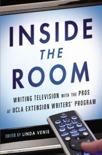 cover of the book Inside the room: writing TV with the pros at UCLA Extension Writers' Program