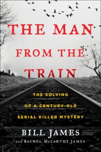 cover of the book The man from the train: discovering America's most elusive serial killer