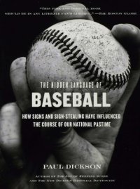 cover of the book The Hidden Language of Baseball: How Signs and Sign Stealing Have Influenced the Course of Our National Pastime