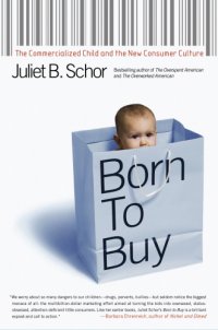 cover of the book Born to buy: marketing and the transformation of childhood and culture