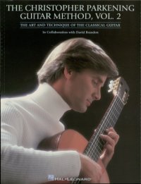 cover of the book The Christopher Parkening Guitar Method--Volume 2 (Music Instruction)