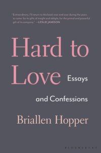 cover of the book Hard to love: essays and confessions