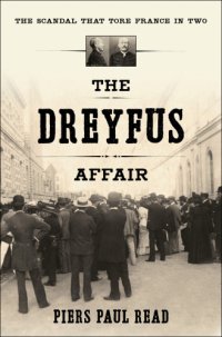 cover of the book The Dreyfus affair: the scandal that tore France in two