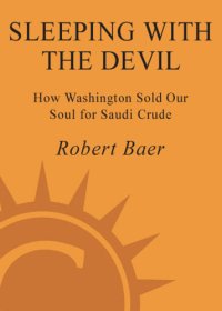 cover of the book Sleeping with the devil: how Washington sold our soul for Saudi crude