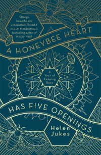 cover of the book A honeybee heart has five openings: a year of keeping bees