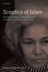 cover of the book Sceptics of Islam: revisionist religion, agnosticism and disbelief in the modern Arab world