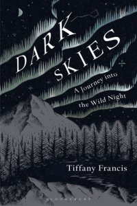 cover of the book Dark Skies: A Journey into the Wild Night