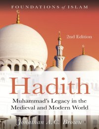 cover of the book Hadith: Muhammad's Legacy in the Medieval and Modern World