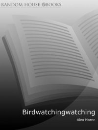 cover of the book Birdwatchingwatching: one year, two men, three rules, ten thousand birds