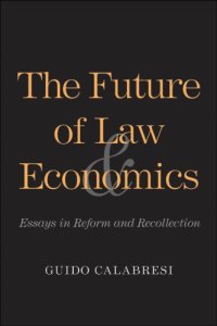 cover of the book The future of law and economics: essays in reform and recollection