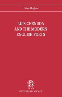 cover of the book Luis Cernuda and the modern english poets: a study of the influence of Browing, Yeats and Eliot on his poetry