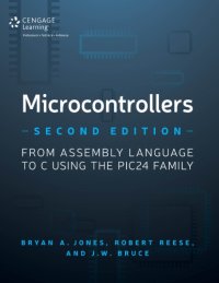 cover of the book Microcontrollers: from assembly language to C using the PIC24 family