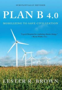 cover of the book Plan B 4.0: Mobilizing to Save Civilization