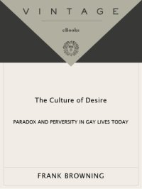 cover of the book The culture of desire: paradox and perversity in gay lives today