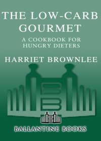 cover of the book The low-carb gourmet: a cookbook for hungry dieters