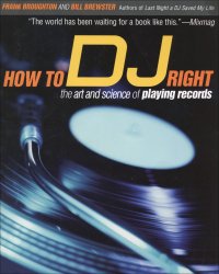 cover of the book How to DJ right: the art and science of playing records