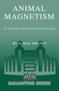 cover of the book Animal magnetism: my life with creatures great and small