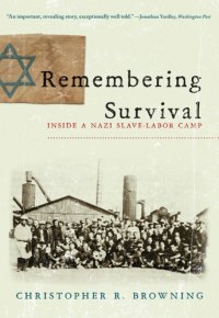 cover of the book Remembering survival: inside a Nazi slave-labor camp