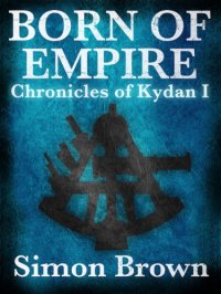 cover of the book Born of empire: the chronicles of kydan 1