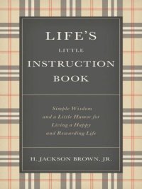 cover of the book Life's little instruction book: [simple wisdom and a little humor for living a happy and rewarding life]