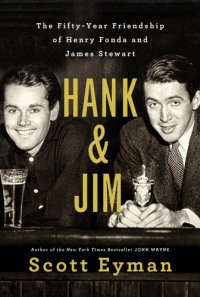 cover of the book Hank and Jim: the fifty-year friendship of Henry Fonda and James Stewart