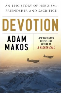 cover of the book Devotion: an epic story of heroism, brotherhood, and sacrifice