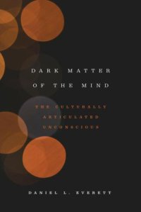 cover of the book Dark matter of the mind: the culturally articulated unconscious