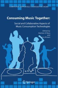 cover of the book Consuming Music Together: Social and Collaborative Aspects of Music Consumption Technologies